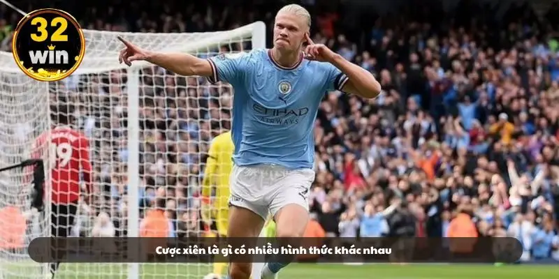 Cược xiên là gì có nhiều hình thức khác nhau