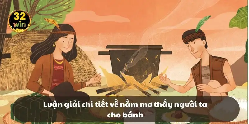 Luận giải chi tiết về nằm mơ thấy người ta cho bánh