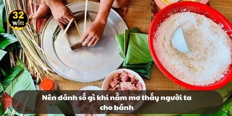 Nên đánh số gì khi nằm mơ thấy người ta cho bánh