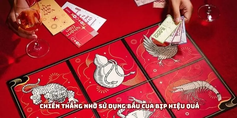 Chiến thắng nhờ sử dụng bầu cua bịp hiệu quả