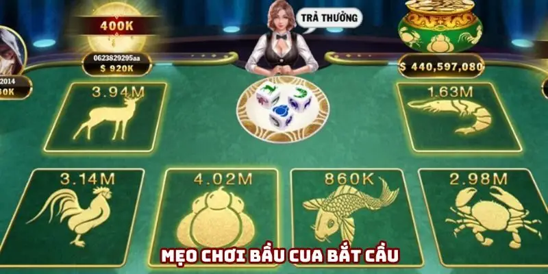 Mẹo chơi Bầu cua bắt cầu Mẹo chơi Bầu cua bắt cầu