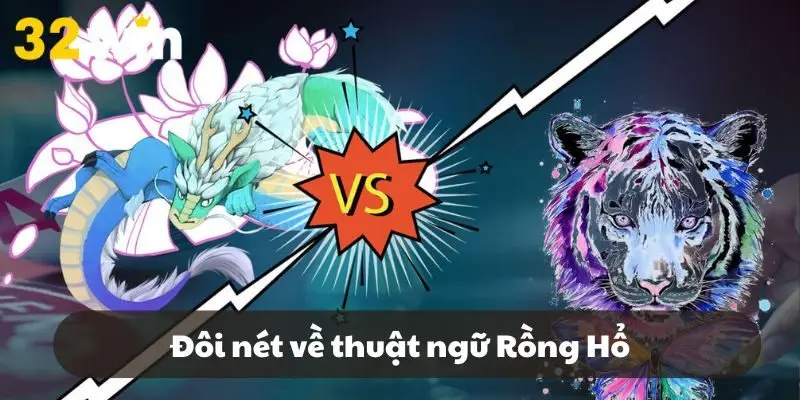 Sơ lược về thuật ngữ Rồng Hổ Sơ lược về thuật ngữ Rồng Hổ